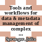 Tools and workflows for data & metadata management of complex experiments : building a foundation for reproducible & collaborative analysis in the neurosciences /
