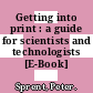 Getting into print : a guide for scientists and technologists [E-Book] /
