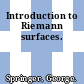 Introduction to Riemann surfaces.