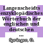 Langenscheidts enzyklopädisches Wörterbuch der englischen und deutschen Sprache. 1, 2. Englisch - Deutsch N - Z.