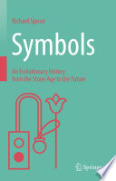 Symbols [E-Book] : An Evolutionary History from the Stone Age to the Future /