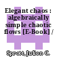 Elegant chaos : algebraically simple chaotic flows [E-Book] /