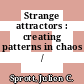 Strange attractors : creating patterns in chaos /