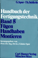 Handbuch der Fertigungstechnik. 5. Fügen, Handhaben und Montieren : 144 Tabellen /