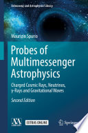 Probes of Multimessenger Astrophysics [E-Book] : Charged cosmic rays, neutrinos, γ-rays and gravitational waves /