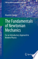 The Fundamentals of Newtonian Mechanics [E-Book] : For an Introductory Approach to Modern Physics /