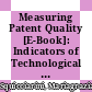 Measuring Patent Quality [E-Book]: Indicators of Technological and Economic Value /