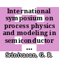 International symposium on process physics and modeling in semiconductor technology 0003: proceedings : Electrochemical Society spring meeting 1993 : Honolulu, HI, 19.05.93-21.05.93.