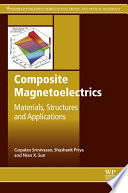 Composite magnetoelectrics : materials, structures, and applications [E-Book] /