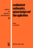 Combinatorial mathematics, optimal designs, and their applications [E-Book] /