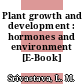 Plant growth and development : hormones and environment [E-Book] /