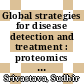 Global strategies for disease detection and treatment : proteomics [E-Book] /