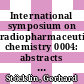 International symposium on radiopharmaceutical chemistry 0004: abstracts : Jülich, 23.08.1982-27.08.1982.