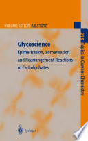 Glycoscience [E-Book] : Epimerisation, Isomerisation and Rearrangement Reactions of Carbohydrates /