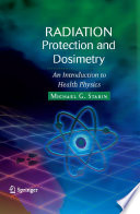 Radiation protection and dosimetry : an introduction to health physics [E-Book] /