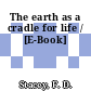 The earth as a cradle for life / [E-Book]