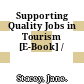 Supporting Quality Jobs in Tourism [E-Book] /