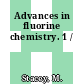 Advances in fluorine chemistry. 1 /