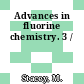 Advances in fluorine chemistry. 3 /