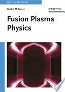 Fusion plasma physics /
