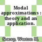 Modal approximations : theory and an application.