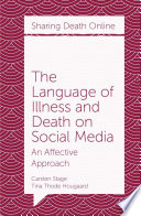 The language of illness and death on social media : an affective approach [E-Book] /