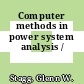 Computer methods in power system analysis /