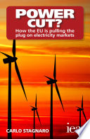 Power cut? : how the EU is pulling the plug on electricity markets [E-Book] /