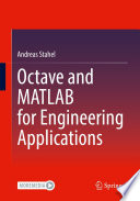 Octave and MATLAB for Engineering Applications [E-Book] /