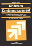 Modernes Kundenmanagement : ein Weiterbildungsbuch als Brücke zwischen Wissenschaft und Praxis /