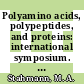 Polyamino acids, polypeptides, and proteins: international symposium. 0001: proceedings : Madison, WI, 19.06.61-24.06.61.