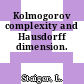 Kolmogorov complexity and Hausdorff dimension.