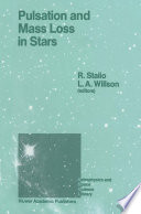 Pulsation and Mass Loss in Stars [E-Book] : Proceedings of a Workshop Held in Trieste, Italy, September 14–18, 1987 /