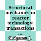 Structural mechanics in reactor technology: transactions of the international conference. 0008, volume M 01/M 02 : M 1 : Smirt. 0008 : Bruxelles, 19.08.1985-23.08.1985.