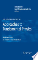 Approaches to Fundamental Physics [E-Book] : An Assessment of Current Theoretical Ideas /