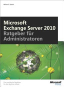 Microsoft Exchange Server 2010 : Ratgeber für Administratoren /