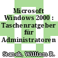 Microsoft Windows 2000 : Taschenratgeber für Administratoren /