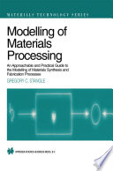 Modelling of Materials Processing [E-Book] : An approachable and practical guide /