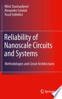 Reliability of Nanoscale Circuits and Systems [E-Book] : Methodologies and Circuit Architectures /