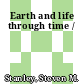 Earth and life through time /