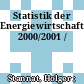 Statistik der Energiewirtschaft. 2000/2001 /