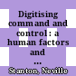 Digitising command and control : a human factors and ergonomics analysis of mission planning and battlespace management [E-Book] /