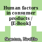 Human factors in consumer products / [E-Book]