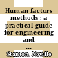 Human factors methods : a practical guide for engineering and design [E-Book] /