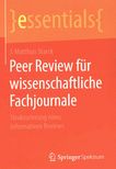 Peer Review für wissenschaftliche Fachjournale : Strukturierung eines informativen Reviews /