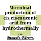 Microbial production of cis,cis-muconic acid from hydrothermally converted lignocellulose [E-Book]