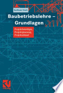 Baubetriebslehre — Grundlagen [E-Book] : Projektbeteiligte, Projektplanung, Projektablauf /