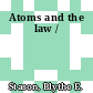 Atoms and the law /