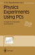 Physics experiments using PCs : a guide for instructors and students /