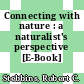Connecting with nature : a naturalist's perspective [E-Book] /